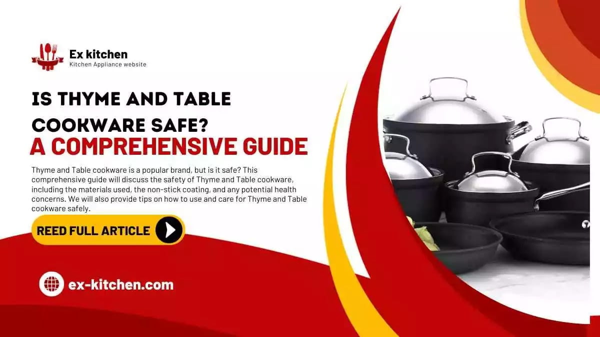 Is Thyme and Table Cookware Safe? A Comprehensive Guide