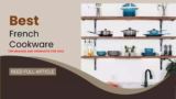 Best French Cookware: Top Brands and Products for 2023