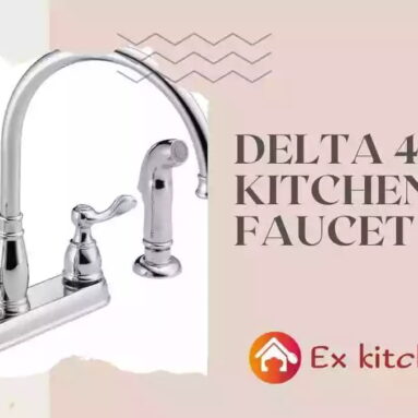 Delta 4 Hole Kitchen Faucet: Find the Perfect One for Your Kitchen