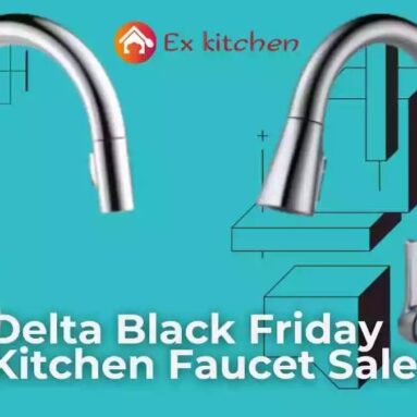 Top 5 Best Delta Black Friday Kitchen Faucet Sale: Don’t Miss Out on the Savings!