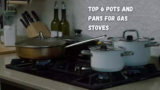 Unleash Culinary Excellence: Top 6 Pots and Pans for Gas Stoves