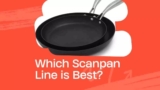 Which Scanpan Line is Best? A Comprehensive Guide for 2023